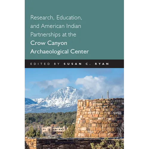 Research, Education and American Indian Partnerships at the Crow Canyon Archaeological Center - Hardcover
