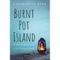 Burnt Pot Island: A Marsh Hammock in Its Natural State - Paperback