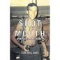 Shot in the Mouth and Still Preaching - Paperback