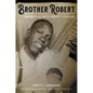 Brother Robert: Growing Up with Robert Johnson - Hardcover