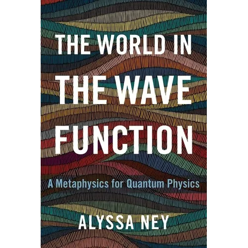 The World in the Wave Function: A Metaphysics for Quantum Physics - Hardcover