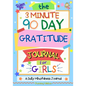 The 3 Minute, 90 Day Gratitude Journal For Girls: A Journal To Empower Young Girls With A Daily Gratitude Reflection and Participate in Mindfulness Ac - Paperback