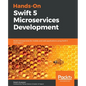Hands-On Swift 5 Microservices Development - Paperback