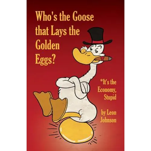 Who's the Goose that Lays the Golden Eggs? - Paperback