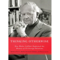 Thinking Otherwise: How Walter LaFeber Explained the History of Us Foreign Relations - Hardcover