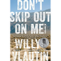 Don't Skip Out on Me - Paperback