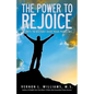 The Power to Rejoice: 21 Days to Victory Over Your Problems - Paperback