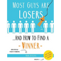Most Guys Are Losers (And How to Find a Winner): Version 2.0 - Paperback