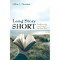 Long Story Short: Dwelling in the Good News of the Great Story - Hardcover