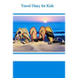 Travel Diary for Kids - Paperback
