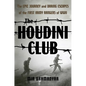 The Houdini Club: The Epic Journey and Daring Escapes of the First Army Rangers of WWII - Hardcover