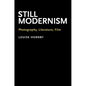 Still Modernism: Photography, Literature, Film - Paperback