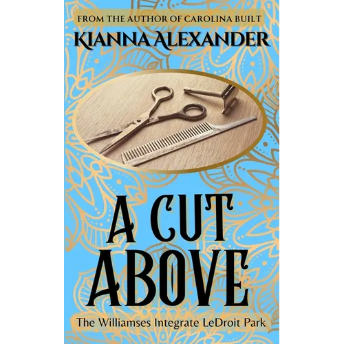 A Cut Above: The Williamses Integrate LeDroit Park - Paperback