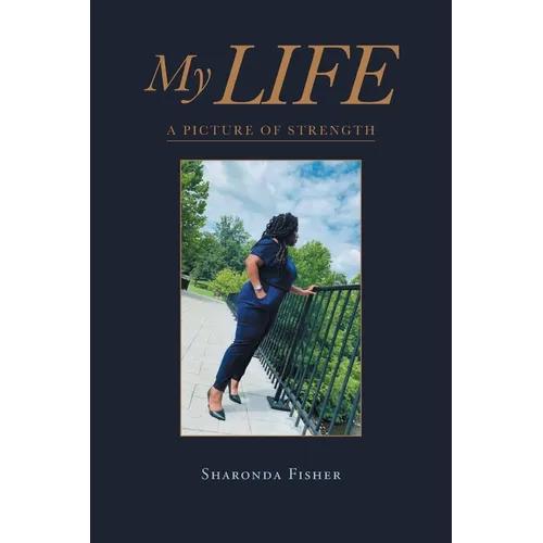 My Life: A Picture of Strength - Paperback
