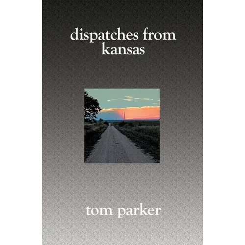 Dispatches from Kansas - Paperback
