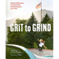 Grit to Grind: Shaping Montana Communities One Skatepark at a Time - Hardcover