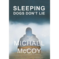 Sleeping Dogs Don't Lie - Hardcover