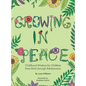Growing in Peace: Childhood Wisdom for Children from Birth Through Adolescence - Hardcover