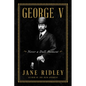 George V: Never a Dull Moment - Hardcover