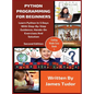 Python Programming For Beginners: Learn Python In 5 Days with Step-By-Step Guidance, Hands-On Exercises And Solution - Hardcover