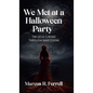 We Met at a Halloween Party: The Devil's Road Through Narcissism - Hardcover