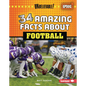 34 Amazing Facts about Football - Library Binding