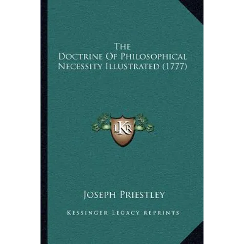 The Doctrine Of Philosophical Necessity Illustrated (1777) - Paperback