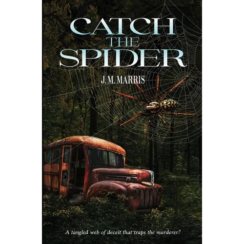 Catch the Spider: A tangled web of deceit that traps the murderer - Paperback