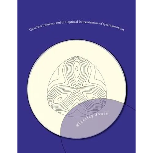 Quantum Inference and the Optimal Determination of Quantum States - Paperback