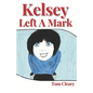Kelsey Left A Mark - Paperback