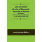 Life and Death of John of Barneveld, Advocate of Holland: with a view of the primary causes and movements of the Thirty Years' War, 1610a - Paperback