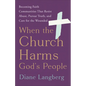 When the Church Harms God's People - Hardcover