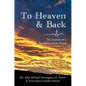 To Heaven & Back: The Journey of a Roman Catholic Priest - Paperback