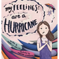 My Feelings Are A Hurricane - Hardcover
