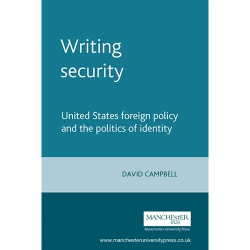 Writing Security: United States Foreign Policy and the Politics of Identity - Paperback
