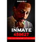 Inmate 458627 A Man's story of Mental Health, Love, Hurt & Healing - Paperback
