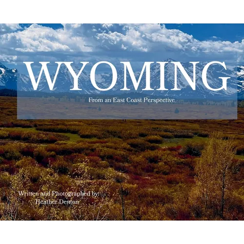 Wyoming From an East Coast Perspective - Hardcover