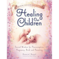 Healing Our Children: Because Your New Baby Matters! Sacred Wisdom for Preconception, Pregnancy, Birth and Parenting (Ages 0-6) - Paperback