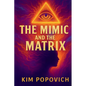 The Mimic and The Matrix - Paperback