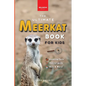 Meerkats The Ultimate Meerkat Book for Kids: 100+ Amazing Meerkat Facts, Photos, Quiz & More - Paperback