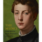 The Medici: Portraits and Politics, 1512-1570 - Hardcover