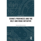 China's Provinces and the Belt and Road Initiative - Paperback