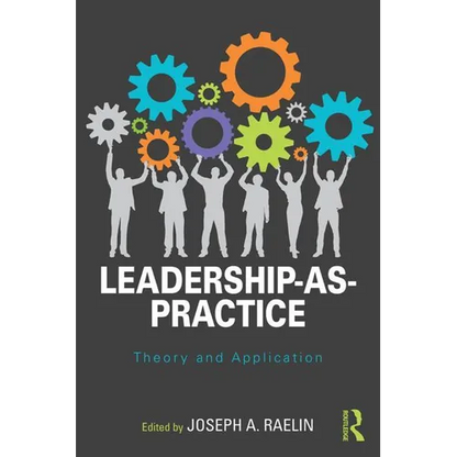 Leadership-As-Practice: Theory and Application - Paperback
