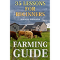 Farming Guide: 35 Lessons For Beginners - Paperback