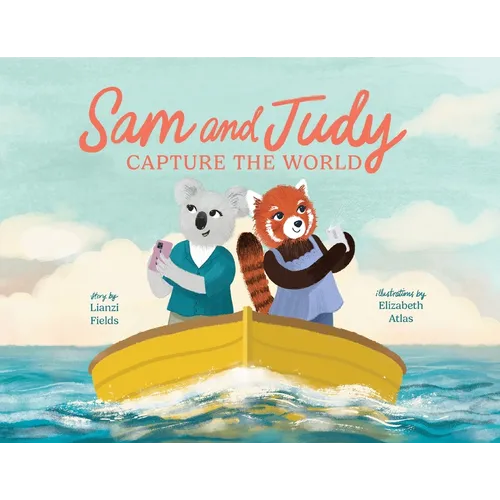 Sam and Judy Capture the World: See the World Through Your Own Eyes, Not Just a Screen - Paperback