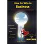 How to win in business: Lessons I already learned for you - Paperback