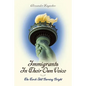 Immigrants In Their Own Voice: The Torch Still Burning Bright - Paperback