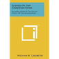 Luther On The Christian Home: An Application Of The Social Ethics Of The Reformation - Paperback