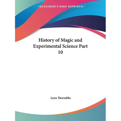 History of Magic and Experimental Science Part 10 - Paperback