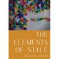 The Elements of Style: An American English writing style guide in numerous editions comprising eight elementary rules of usage, ten elementar - Paperback